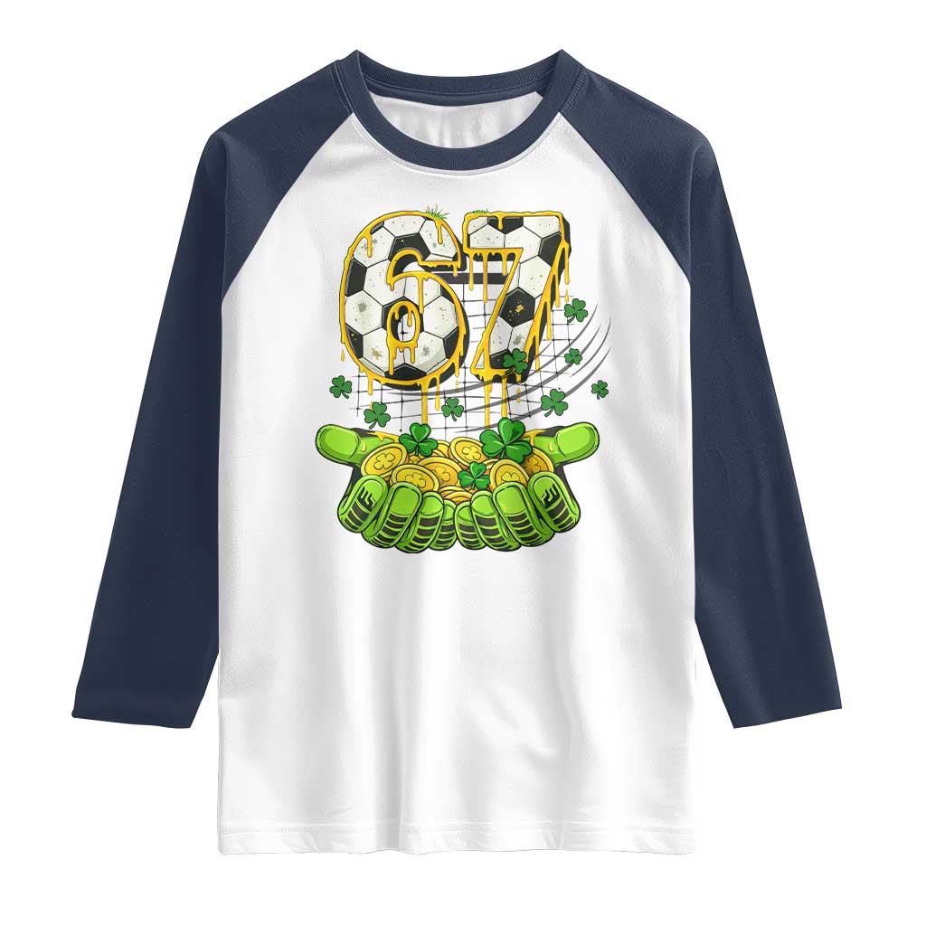 67 Soccer St Patricks Day Raglan Shirt Funny Six Seven Gen Alpha Meme Drip TS14 White Navy Print Your Wear