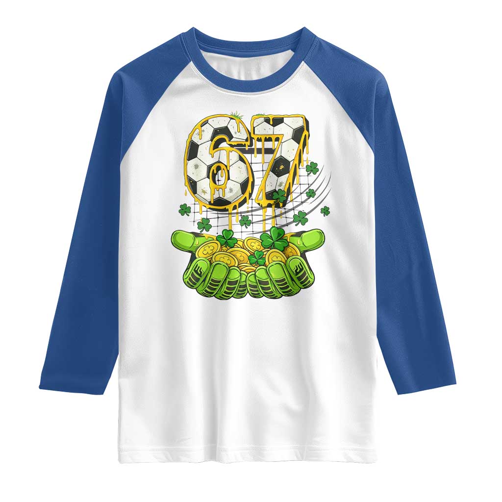 67 Soccer St Patricks Day Raglan Shirt Funny Six Seven Gen Alpha Meme Drip TS14 White Royal Print Your Wear