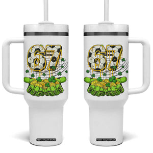 67 Soccer St Patricks Day Tumbler With Handle Funny Six Seven Gen Alpha Meme Drip TS14 One Size: 40 oz White Print Your Wear