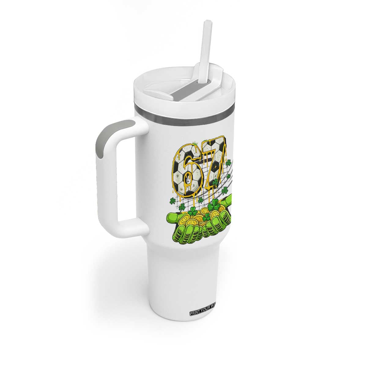 67 Soccer St Patricks Day Tumbler With Handle Funny Six Seven Gen Alpha Meme Drip TS14 Print Your Wear