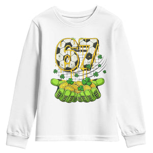 67 Soccer St Patricks Day Youth Sweatshirt Funny Six Seven Gen Alpha Meme Drip TS14 White Print Your Wear