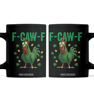 Funny St Patrick Day Coffee Mug F-Caw-F Lucky Chicken Meme TS14 Black Print Your Wear