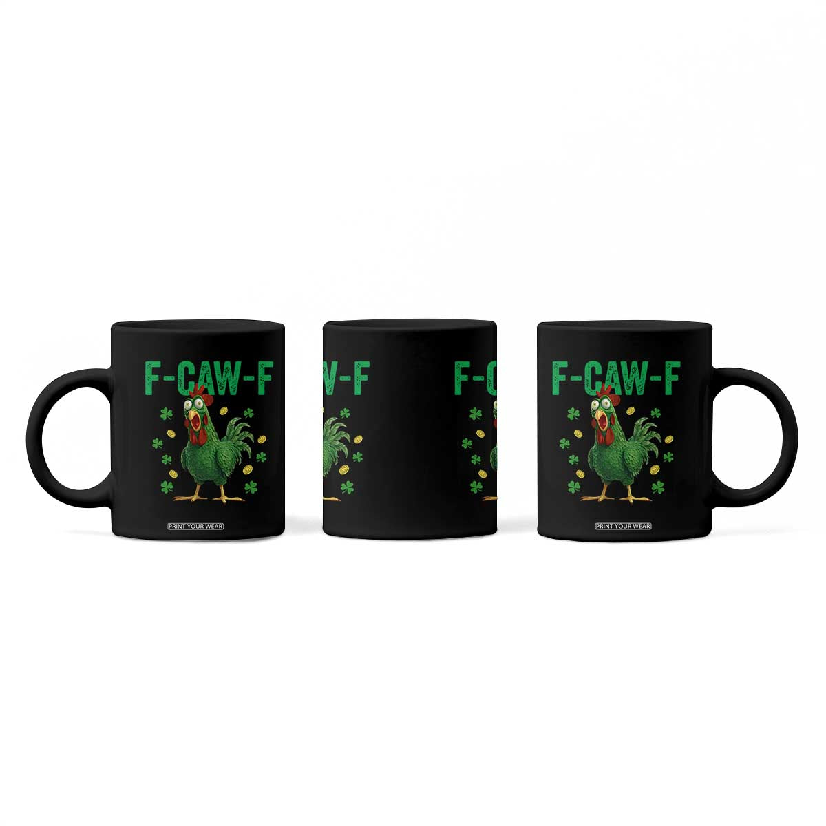 Funny St Patrick Day Coffee Mug F-Caw-F Lucky Chicken Meme TS14 Print Your Wear
