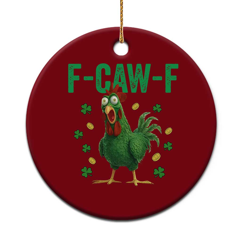 Funny St Patrick Day Ceramic Ornament F-Caw-F Lucky Chicken Meme TS14 1pc Red Print Your Wear
