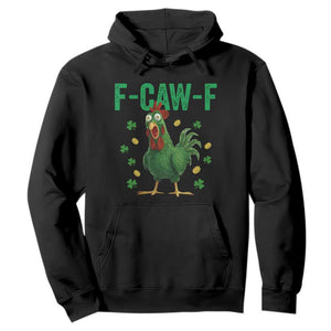 Funny St Patrick Day Hoodie F-Caw-F Lucky Chicken Meme TS14 Black Print Your Wear