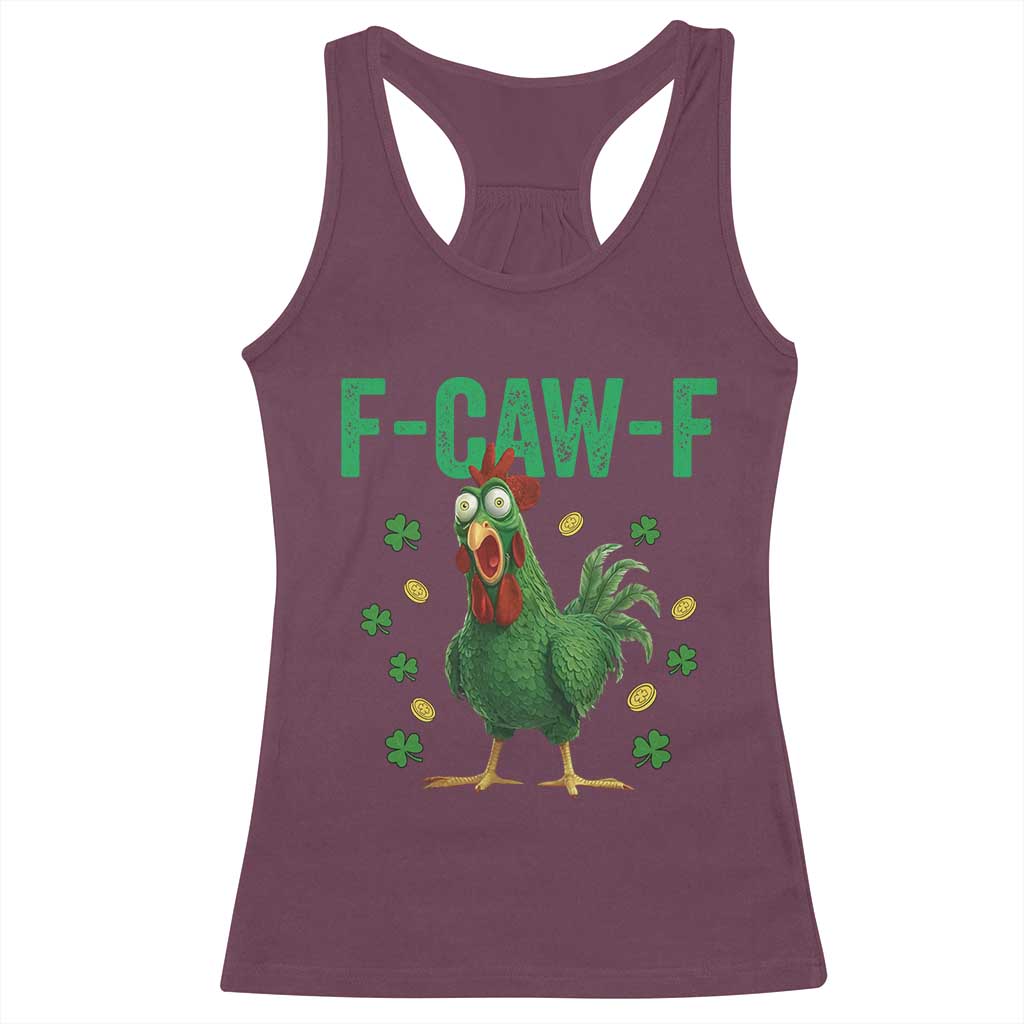 Funny St Patrick Day Racerback Tank Top F-Caw-F Lucky Chicken Meme TS14 Maroon Print Your Wear