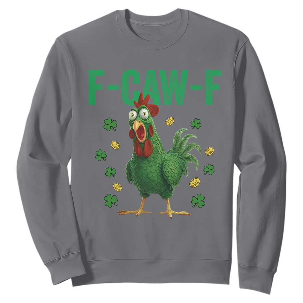 Funny St Patrick Day Sweatshirt F-Caw-F Lucky Chicken Meme TS14 Charcoal Print Your Wear