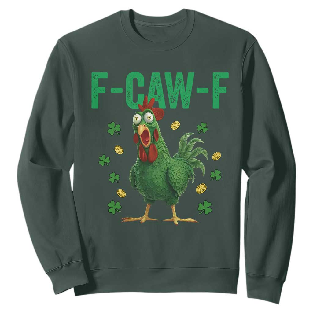 Funny St Patrick Day Sweatshirt F-Caw-F Lucky Chicken Meme TS14 Dark Forest Green Print Your Wear