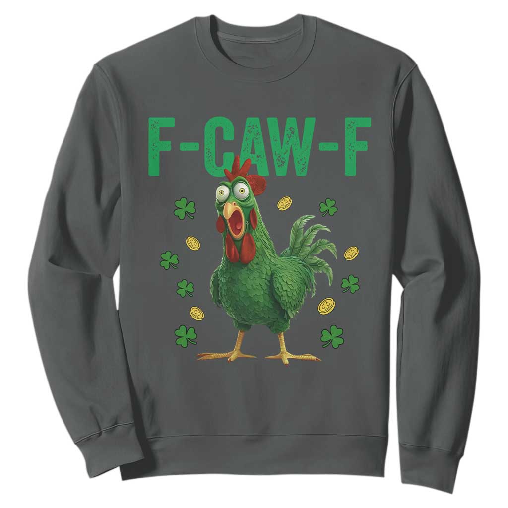 Funny St Patrick Day Sweatshirt F-Caw-F Lucky Chicken Meme TS14 Dark Heather Print Your Wear