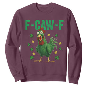 Funny St Patrick Day Sweatshirt F-Caw-F Lucky Chicken Meme TS14 Maroon Print Your Wear