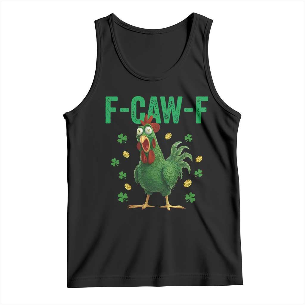 Funny St Patrick Day Tank Top F-Caw-F Lucky Chicken Meme TS14 Black Print Your Wear