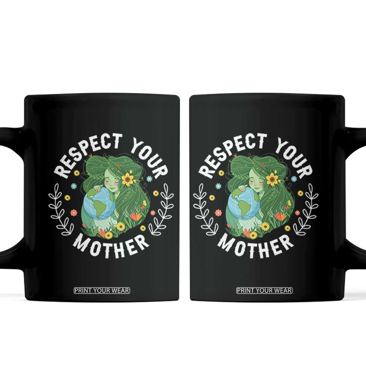 Respect Your Mother Coffee Mug Earth Mother Women Girl TS14 Black Print Your Wear