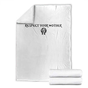 Respect Your Mother Throw Blanket Funny Sarcastic Earth Day TS14 White Print Your Wear