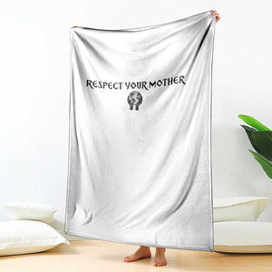 Respect Your Mother Throw Blanket Funny Sarcastic Earth Day TS14 Print Your Wear
