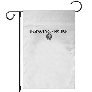 Respect Your Mother Garden Flag Funny Sarcastic Earth Day TS14 White Print Your Wear