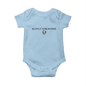 Respect Your Mother Baby Onesie Funny Sarcastic Earth Day TS14 Light Blue Print Your Wear