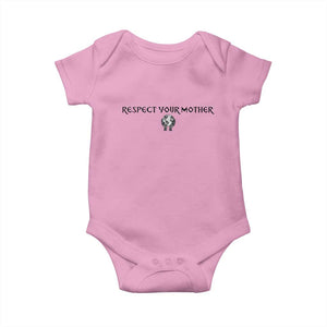 Respect Your Mother Baby Onesie Funny Sarcastic Earth Day TS14 Light Pink Print Your Wear
