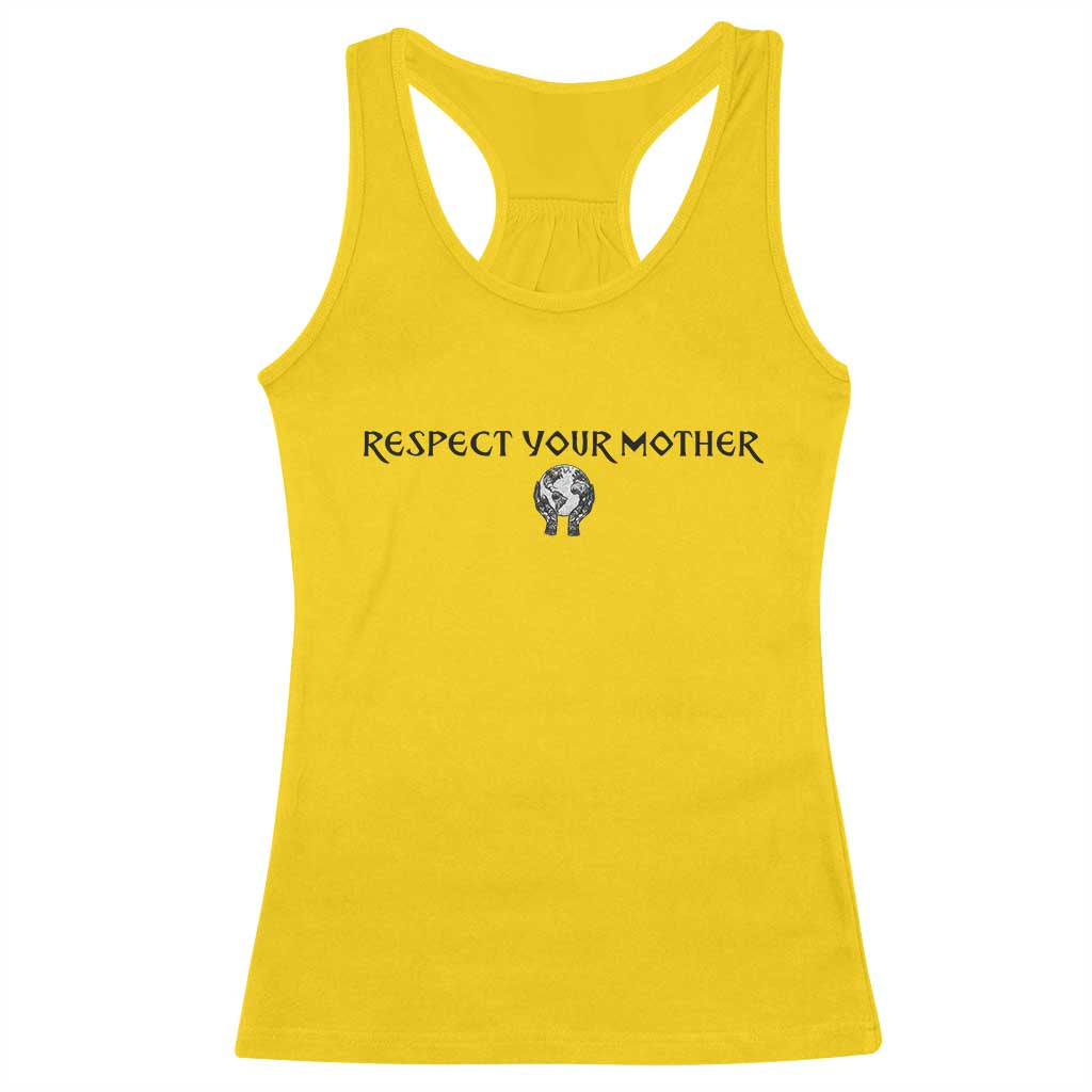 Respect Your Mother Racerback Tank Top Funny Sarcastic Earth Day TS14 Daisy Print Your Wear