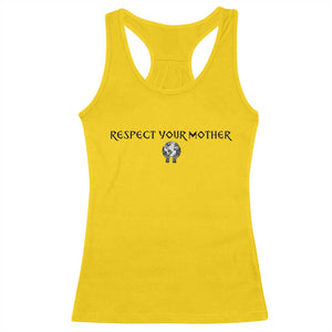 Respect Your Mother Racerback Tank Top Funny Sarcastic Earth Day TS14 Daisy Print Your Wear