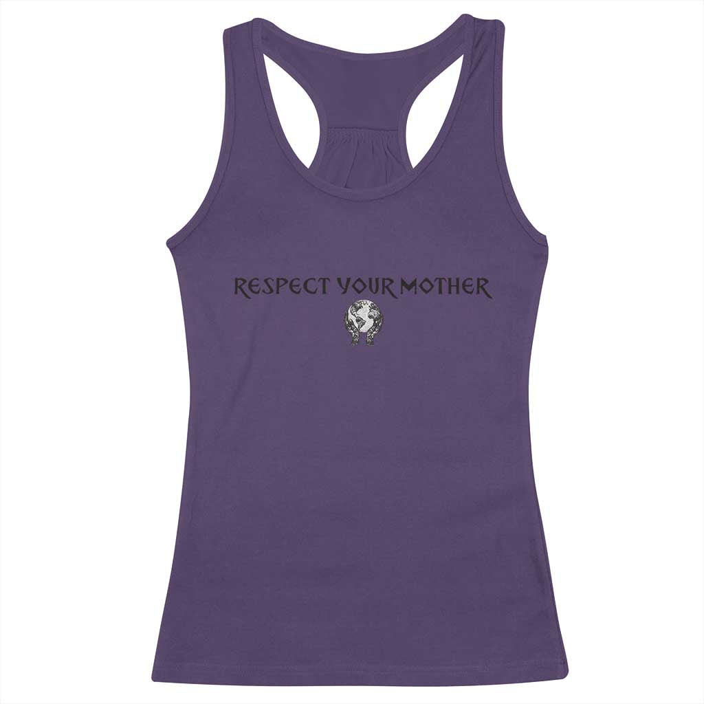 Respect Your Mother Racerback Tank Top Funny Sarcastic Earth Day TS14 Purple Print Your Wear
