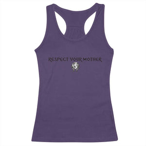 Respect Your Mother Racerback Tank Top Funny Sarcastic Earth Day TS14 Purple Print Your Wear