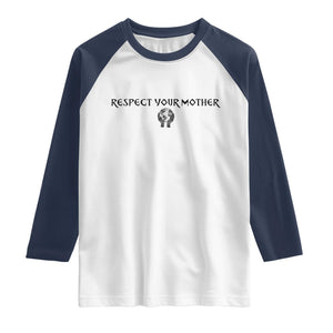 Respect Your Mother Raglan Shirt Funny Sarcastic Earth Day TS14 White Navy Print Your Wear