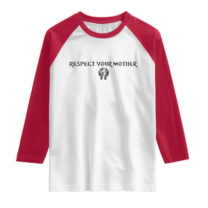 Respect Your Mother Raglan Shirt Funny Sarcastic Earth Day TS14 White Red Print Your Wear