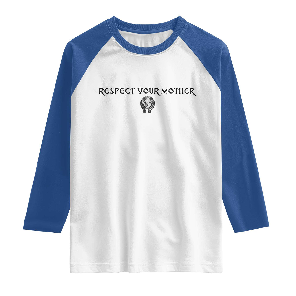 Respect Your Mother Raglan Shirt Funny Sarcastic Earth Day TS14 White Royal Print Your Wear