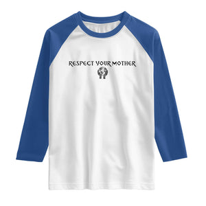 Respect Your Mother Raglan Shirt Funny Sarcastic Earth Day TS14 White Royal Print Your Wear