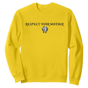 Respect Your Mother Sweatshirt Funny Sarcastic Earth Day TS14 Daisy Print Your Wear