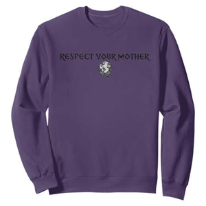 Respect Your Mother Sweatshirt Funny Sarcastic Earth Day TS14 Purple Print Your Wear