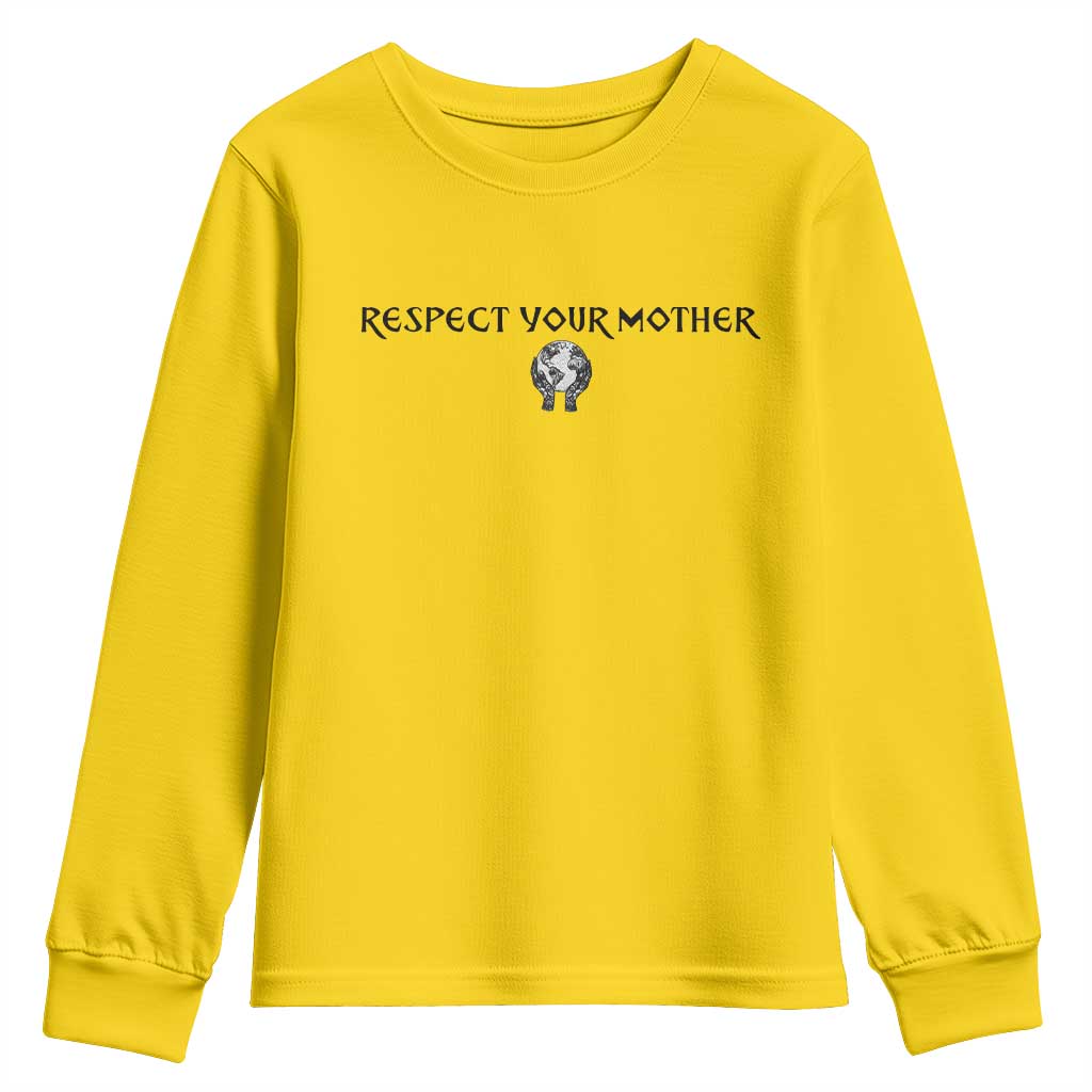 Respect Your Mother Youth Sweatshirt Funny Sarcastic Earth Day TS14 Daisy Print Your Wear