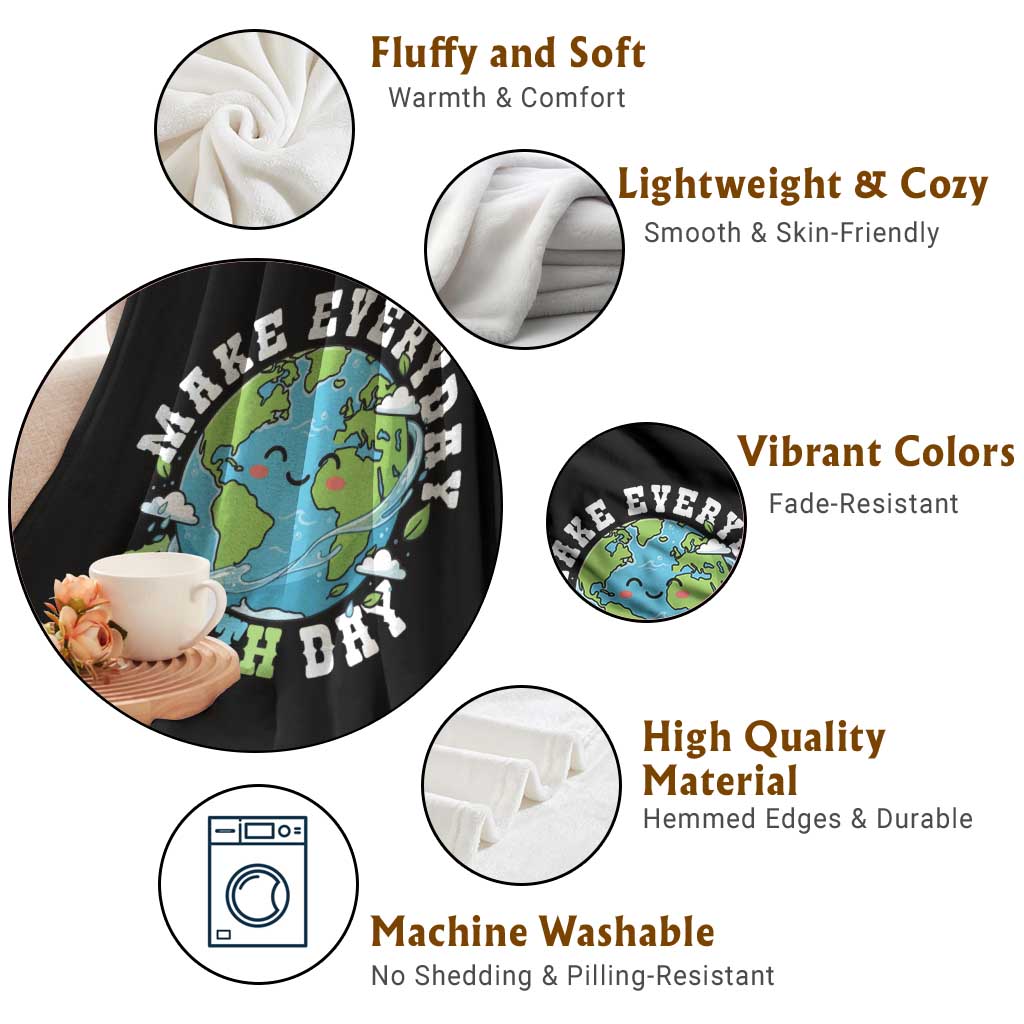 Funny Make Earth Day Every Day Throw Blanket Cute Environmental Awareness Earth Day TS14 Print Your Wear