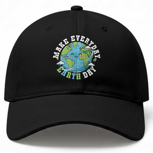 Funny Make Earth Day Every Day Baseball Cap Cute Environmental Awareness Earth Day TS14 Print Your Wear