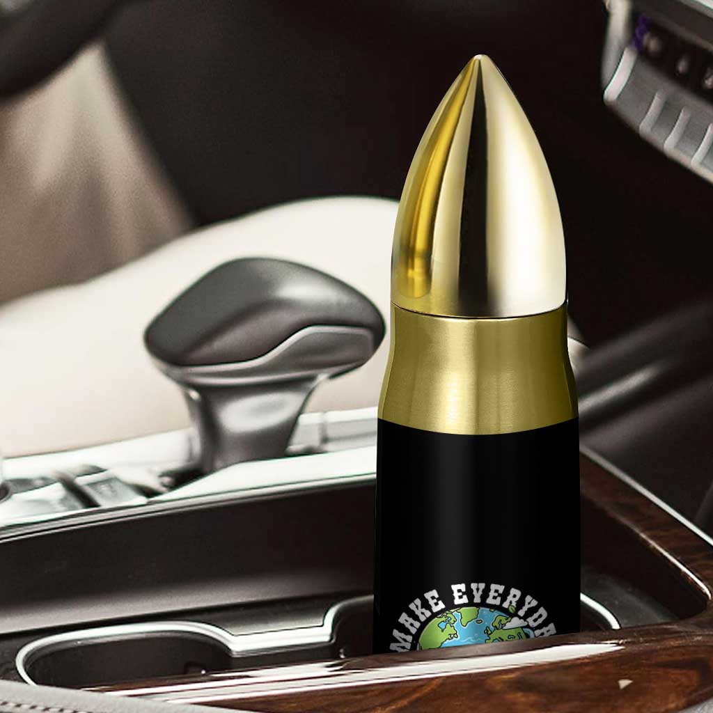 Funny Make Earth Day Every Day Bullet Tumbler Cute Environmental Awareness Earth Day TS14 Print Your Wear