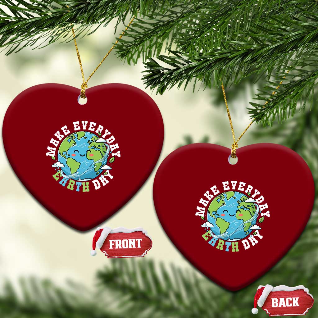 Funny Make Earth Day Every Day Ceramic Ornament Cute Environmental Awareness Earth Day TS14 Print Your Wear
