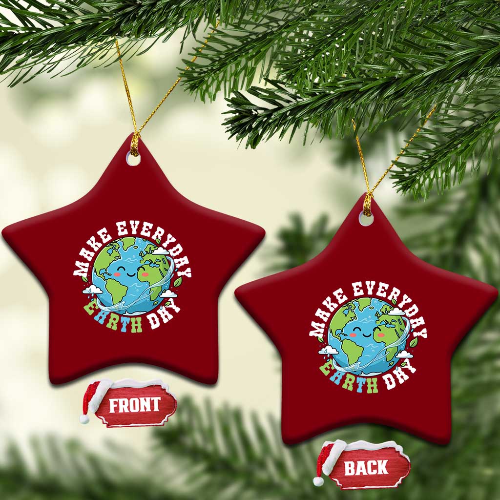 Funny Make Earth Day Every Day Ceramic Ornament Cute Environmental Awareness Earth Day TS14 Print Your Wear