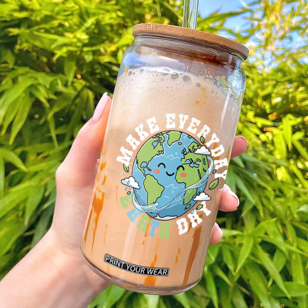 Funny Make Earth Day Every Day Glass Can Cute Environmental Awareness Earth Day TS14 Black Print Your Wear