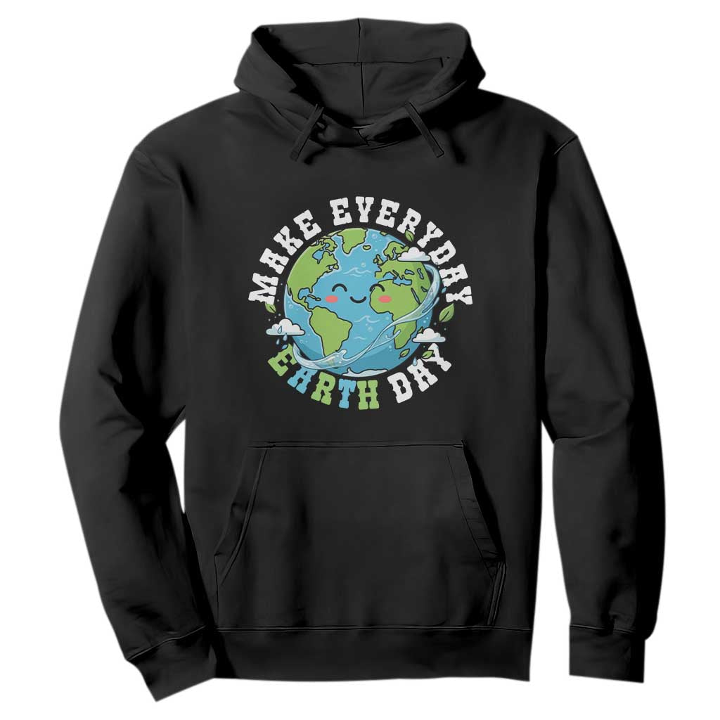 Funny Make Earth Day Every Day Hoodie Cute Environmental Awareness Earth Day TS14 Black Print Your Wear