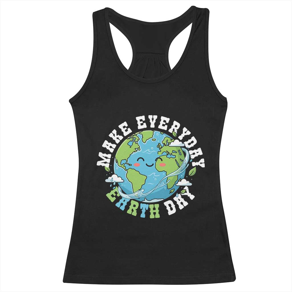 Funny Make Earth Day Every Day Racerback Tank Top Cute Environmental Awareness Earth Day TS14 Black Print Your Wear