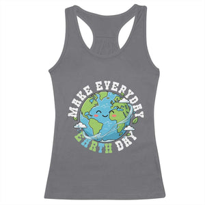 Funny Make Earth Day Every Day Racerback Tank Top Cute Environmental Awareness Earth Day TS14 Charcoal Print Your Wear