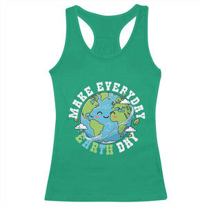 Funny Make Earth Day Every Day Racerback Tank Top Cute Environmental Awareness Earth Day TS14 Irish Green Print Your Wear