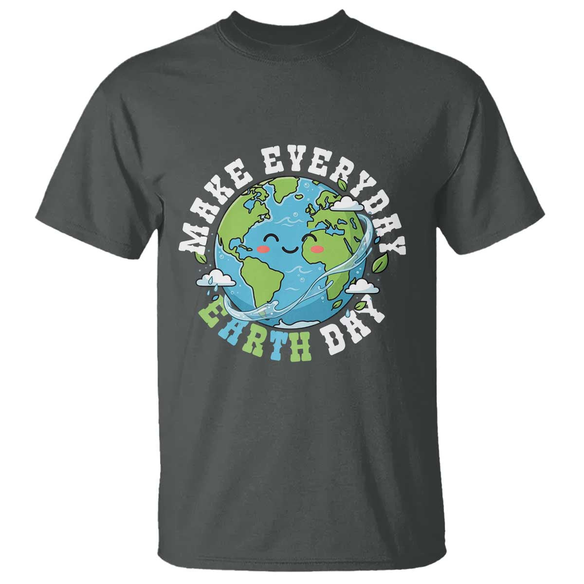 Funny Make Earth Day Every Day T Shirt Cute Environmental Awareness Earth Day TS14 Dark Heather Print Your Wear