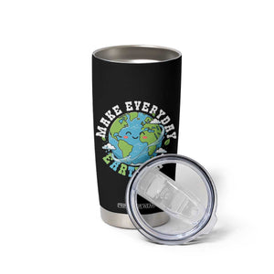 Funny Make Earth Day Every Day Tumbler Cup Cute Environmental Awareness Earth Day TS14 Print Your Wear