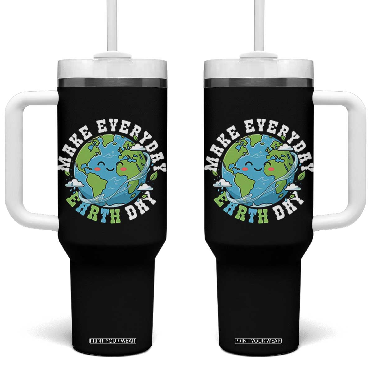 Funny Make Earth Day Every Day Tumbler With Handle Cute Environmental Awareness Earth Day TS14 One Size: 40 oz Black Print Your Wear