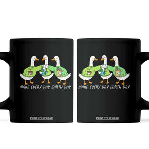 Funny Earth Day Coffee Mug Silly Goose Make Earth Day Every Day TS14 Black Print Your Wear