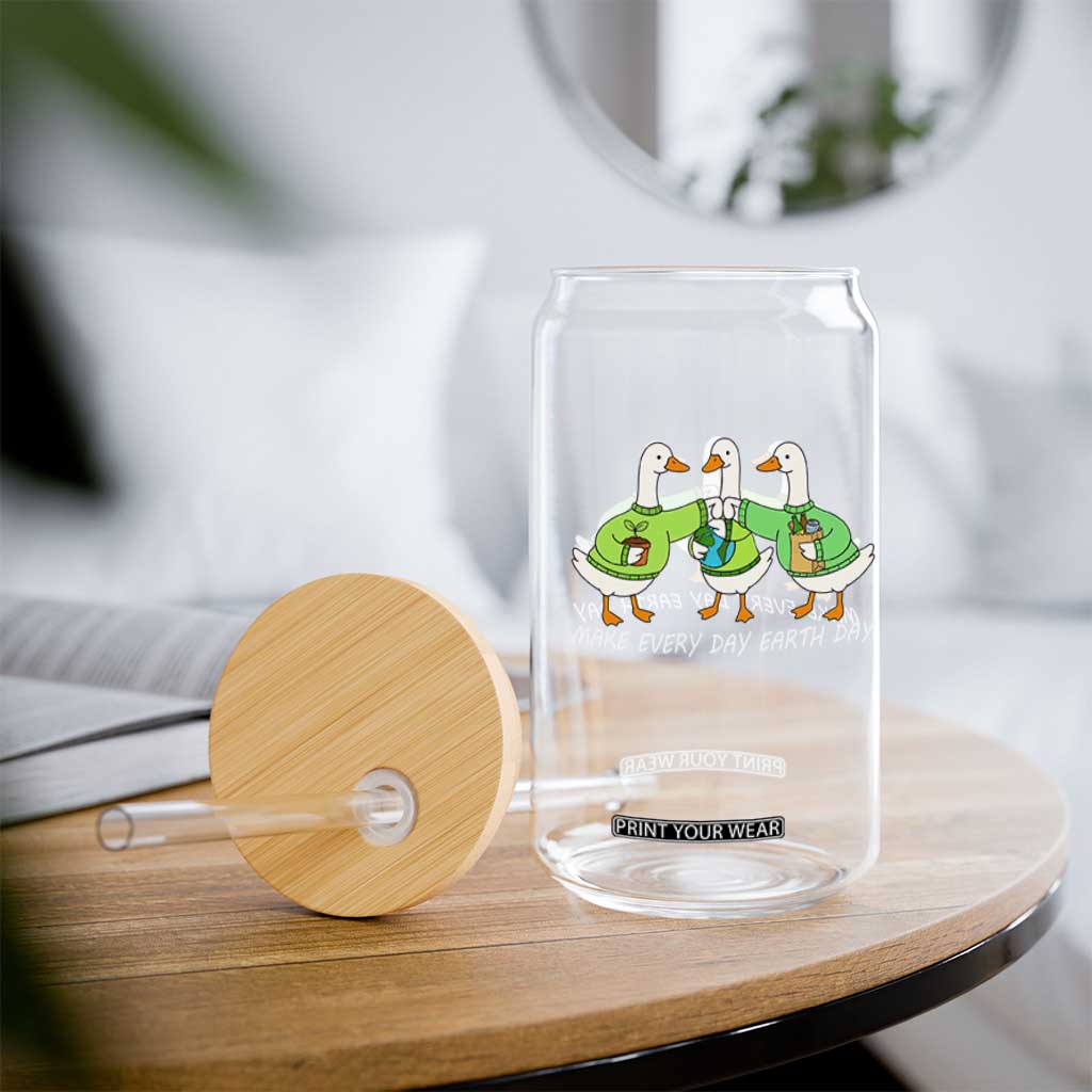 Funny Earth Day Glass Can Silly Goose Make Earth Day Every Day TS14 Print Your Wear