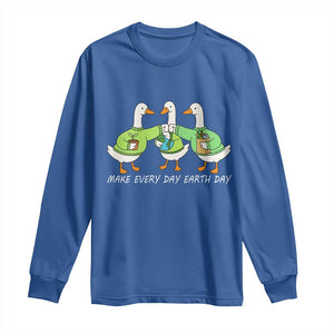 Funny Earth Day Long Sleeve Shirt Silly Goose Make Earth Day Every Day TS14 Royal Blue Print Your Wear