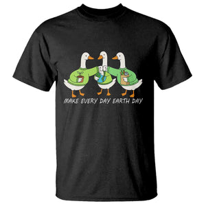 Funny Earth Day T Shirt Silly Goose Make Earth Day Every Day TS14 Black Print Your Wear