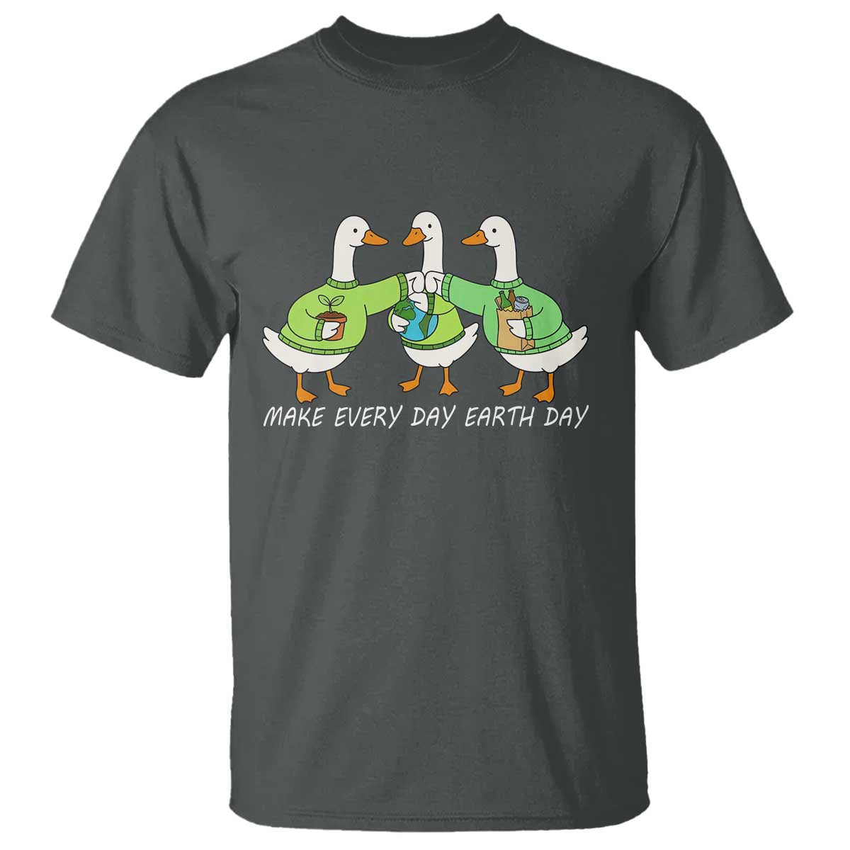 Funny Earth Day T Shirt Silly Goose Make Earth Day Every Day TS14 Dark Heather Print Your Wear